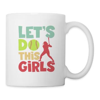 Let's Do This Girls Baseball Softball - Tasse - Weiß - Rechts