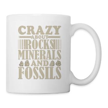 Crazy About Rocks, Minerals And Fossils Geology Ge - Tasse - Weiß - Rechts