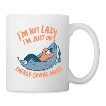 ICH BIN NICHT FAUL, ICH BIN NUR IM ENERGIESPARMODUS - Tasse - Weiß - Rechts