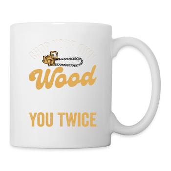 Coupez votre propre bois et il vous réchauffera deux fois plus - Mug blanc - blanc - Droite