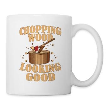 Chopping Wood Looking Good Logging Logger - Mug - white - Right