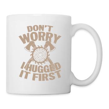 Ne t’inquiète pas, je l’ai serré dans mes bras en premier, bûcheron, lo - Mug blanc - blanc - Droite