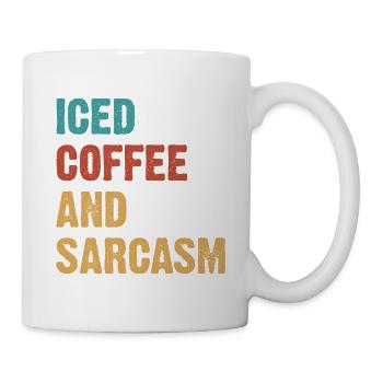 Iced Coffee And Sarcasm - Tasse - Weiß - Rechts