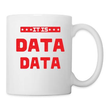 It Is Pronounced Data Not Data - Mug - white - Right