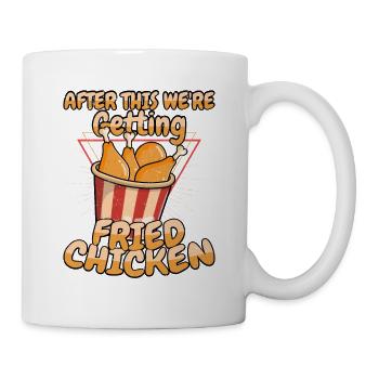 After This We're Getting Fried Chicken Fast Food F - Tasse - Weiß - Rechts