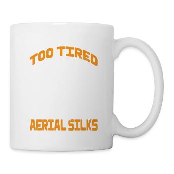 Never Too Tired For Aerial Silks 3 - Mug - white - Right