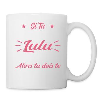Wenn du kein Lulu Geschenk in deinem Leben hast - Tasse - Weiß - Rechts