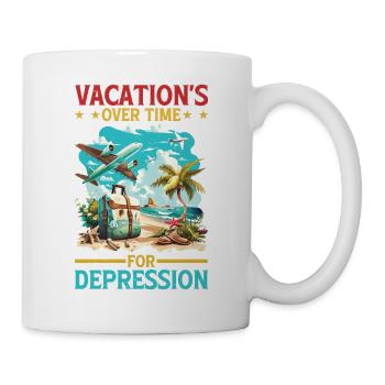 Vacation's Over Time For Depression - Mug - white - Right