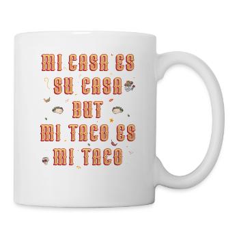 Mi Casa Es Mi Casa But Mi Taco Es Mi Taco - Viva - Mug - white - Right