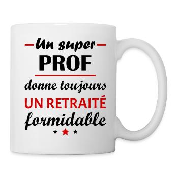 Un super prof, retraité, cadeau retraite - Mug blanc - blanc - Droite
