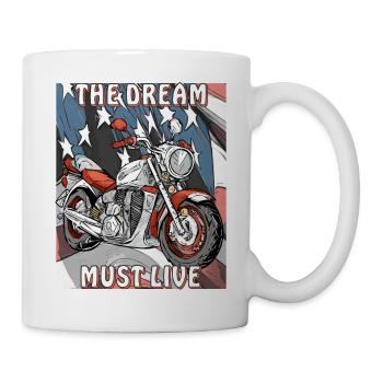 MOTORCYCLE THE DREAM MUST LIVE - Mug - white - Right