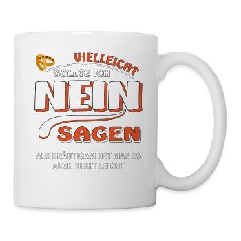 NEIN SAGEN BRÄUTIGAM - Tasse - Weiß - Rechts