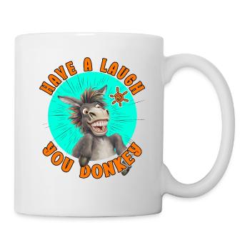 Have a Laugh You Donkey: Funny Donkey - Mug - white - Right