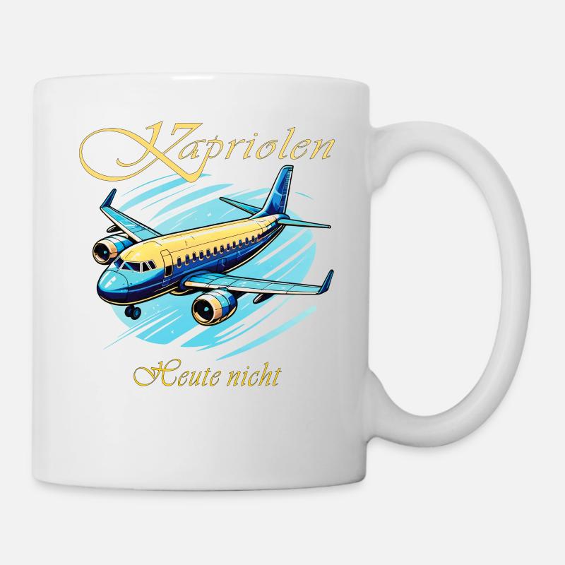 FLUGZEUG Kapriolen Heute nicht - Tasse - Weiß
