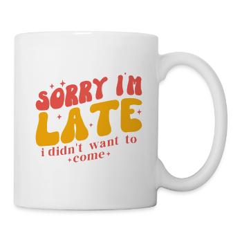 Sorry I m late - Mug blanc - blanc - Droite