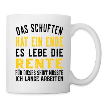 Das Schuften hat ein Ende Rentner Rente Ruhestand - Tasse - Weiß - Rechts