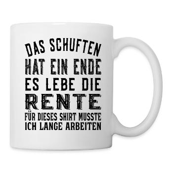 Das Schuften hat ein Ende Rentner Ruhestand Rente - Tasse - Weiß - Rechts