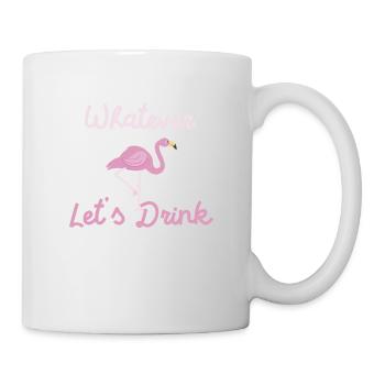 T-shirt Whatever Let’s Drink - Drôle d’oiseau flamant rose - Mug blanc - blanc - Droite