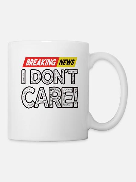 Breaking News I Don't Care - Mug - white