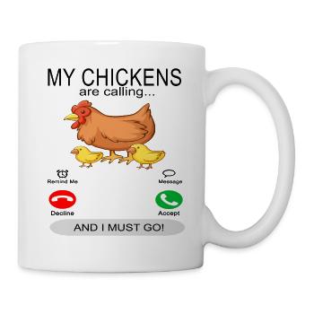 My chickens are calling - Chickens Chicken Chicken Coop - Mug - white - Right