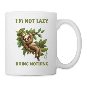 I'm Not Lazy I Just Really Enjoy Doing Nothing - Tasse - Weiß - Rechts