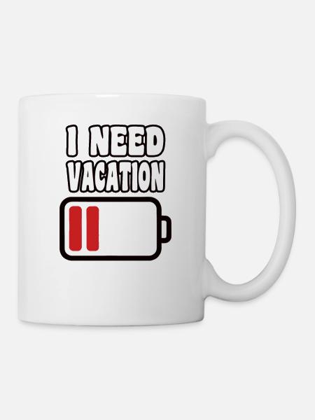 Ich brauche Urlaub Batterielow - Tasse - Weiß