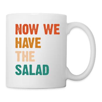 Now We Have The Salad - Mug - white - Right