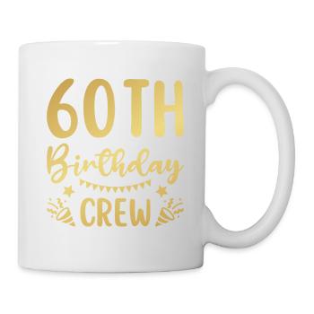60th Birthday Crew 60 Party Crew Group Friends - Mug - white - Right