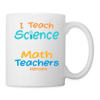 I Teach Science Because Math Teachers Need Heroes - Mug blanc - blanc - Droite