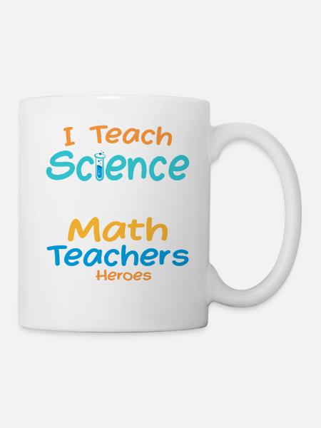 Ich unterrichte Naturwissenschaften, weil Mathematiklehrer Helden brauchen - Tasse - Weiß