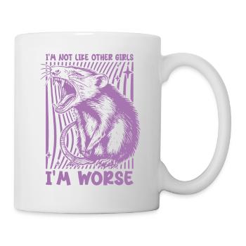 Opossum, ich bin nicht wie andere Mädchen, ich bin schlimmer lustig - Tasse - Weiß - Rechts