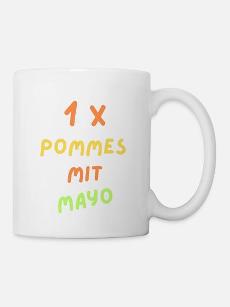 Pommes mit Mayo - Tasse - Weiß