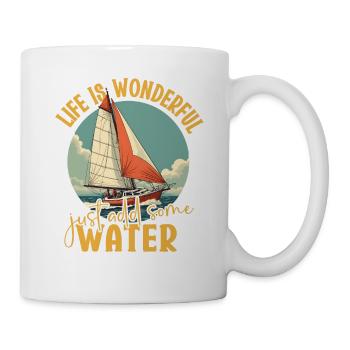 Life is Wonderful, Just Add Some Water - Sailing - Mug - white - Right