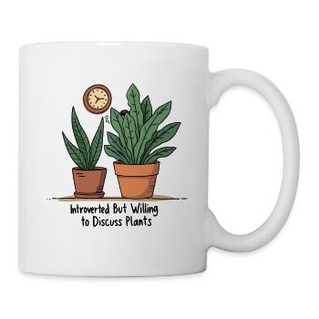 INTROVERTED BUT WILLING TO DISCUSS PLANTS - Mug - white - Right