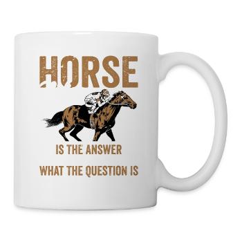 Horse Riding Is The Answer Horseback Riding Girl - Tasse - Weiß - Rechts
