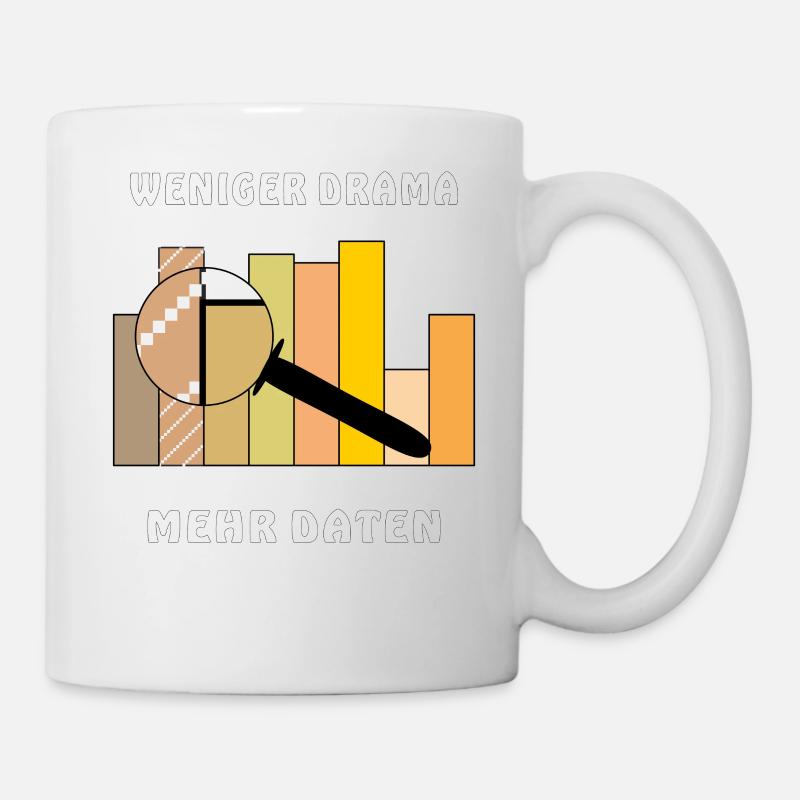WENIGER DRAMA MEHR DATEN - Tasse - Weiß