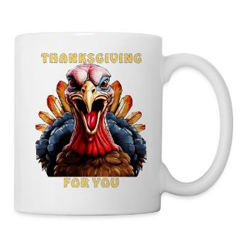 TURKEY THANKSGIVING FOR YOU - Mug - white - Right