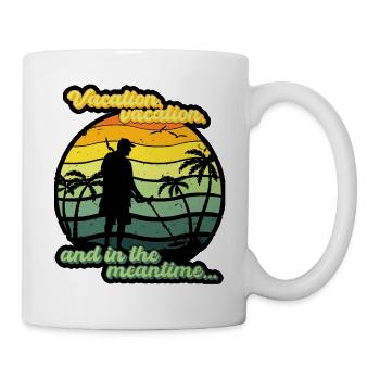 Vacation, vacation, and in the meantime... - Mug - white - Right