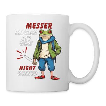 MESSER MACHEN DIE WELT NICHT BESSER - Tasse - Weiß - Rechts