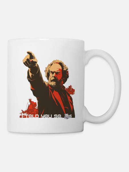 Propaganda-Stil: Marx, Ich hab's euch gesagt - Tasse - Weiß