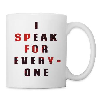 Ich spreche für alle - Distressed Text Design I - Tasse - Weiß - Rechts