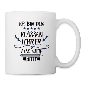 Klassenlehrer Schule Klassen Lehrer Spruch Lustig - Tasse - Weiß - Rechts