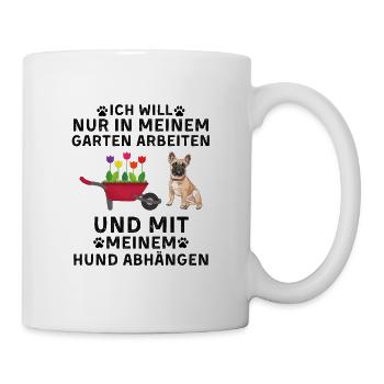 Im Garten arbeiten und mit meinem Hund abhängen - Tasse - Weiß - Rechts