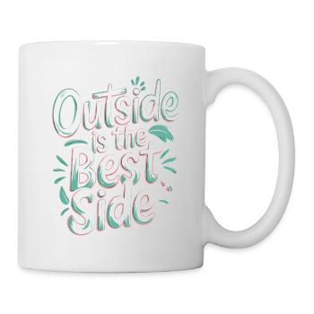 Outside Is The Best Side - Tasse - Weiß - Rechts