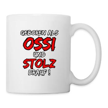 Born as an Ossi and proud of it! - Mug - white - Right
