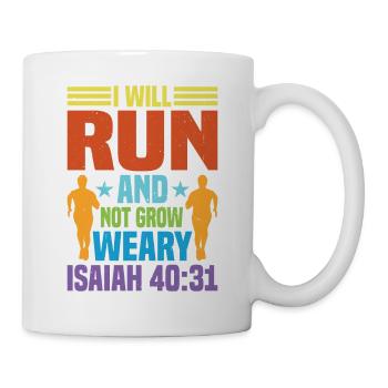 I Will Run And Not Grow Weary Isaiah 40:31 6 - Tasse - Weiß - Rechts