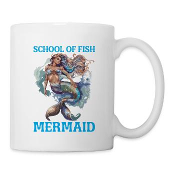 In A School Of Fish Be A Mermaid - Tasse - Weiß - Rechts