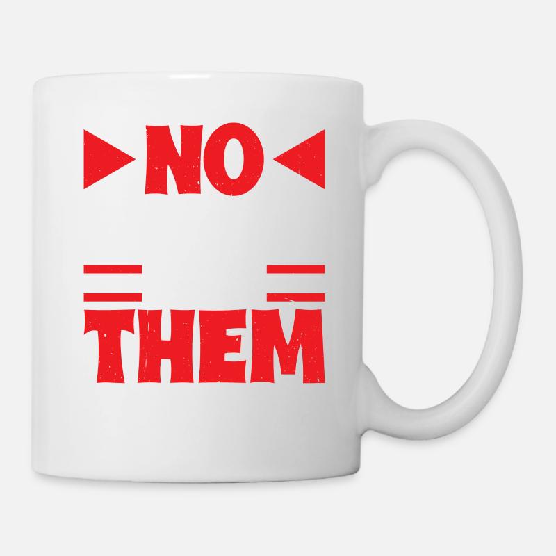 No I'm Not With Them 36 - Tasse - Weiß