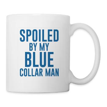 Spoiled By My Blue Collar Man 6 - Tasse - Weiß - Rechts