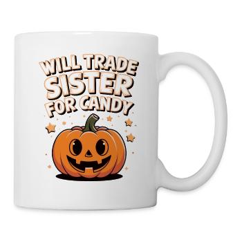 Halloween Will Trade Sister For Candy - Mug - white - Right